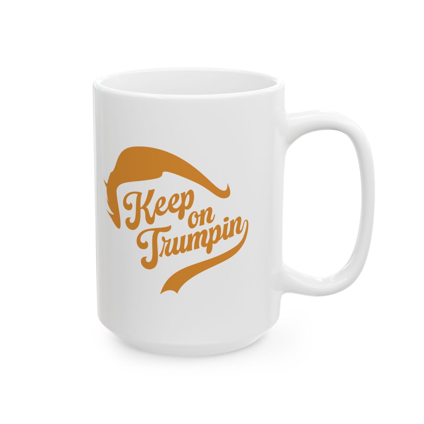 01-016 Keep on Trumpin Ceramic Mug, (11oz, 15oz)