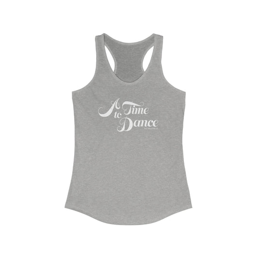 A Time to Dance – Women's Ideal Racerback Tank